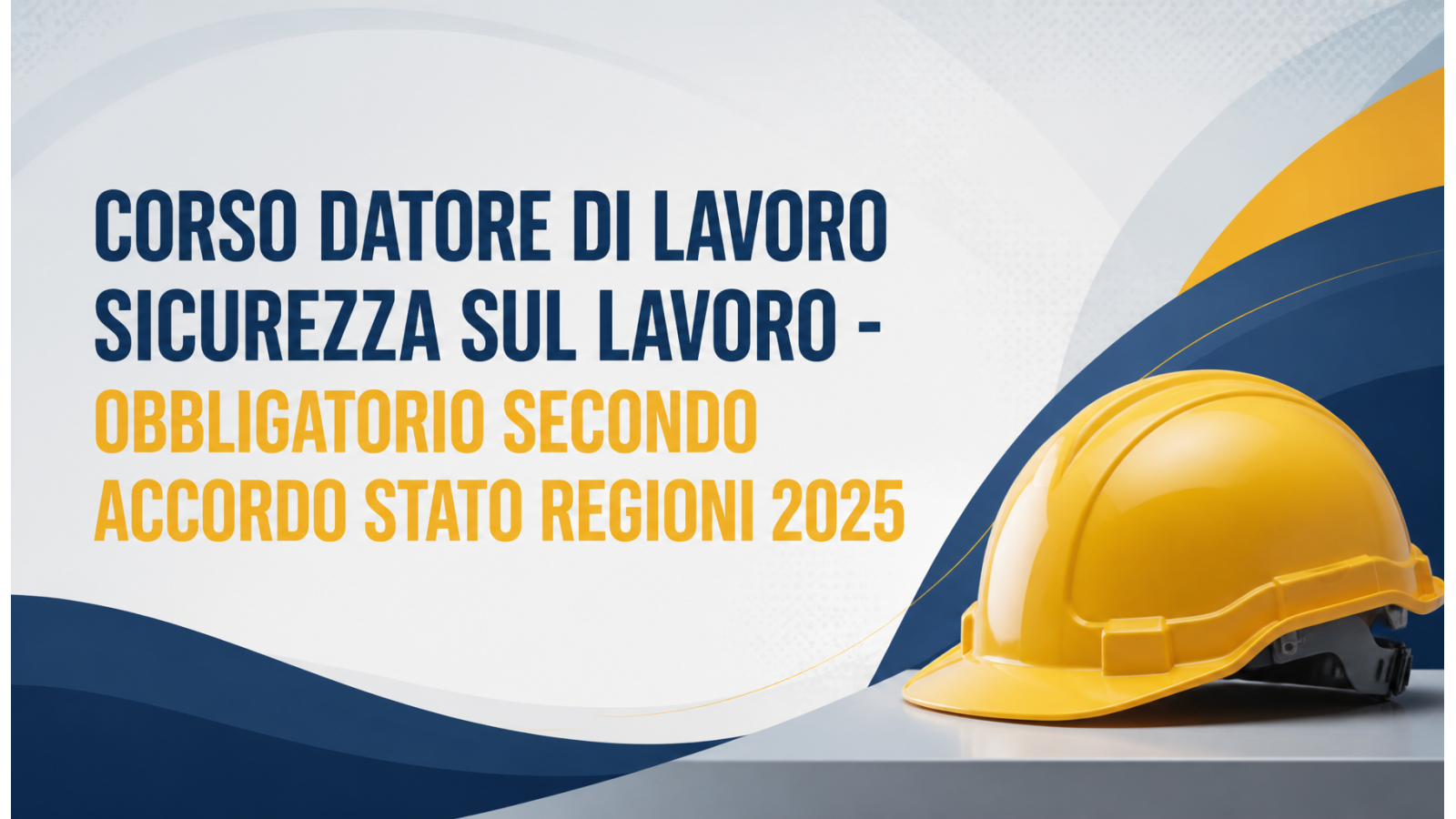 CORSO DATORE DI LAVORO SICUREZZA SUL LAVORO – OBBLIGATORIO SECONDO ACCORDO STATO REGIONI 2025