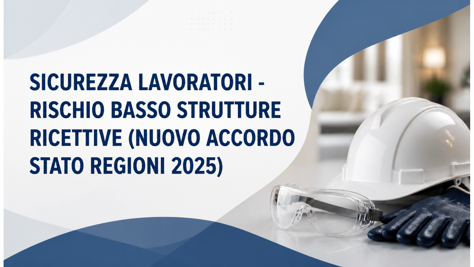 Sicurezza Lavoratori - Rischio Basso Strutture Ricettive (Nuovo Accordo Stato Regioni 2025)